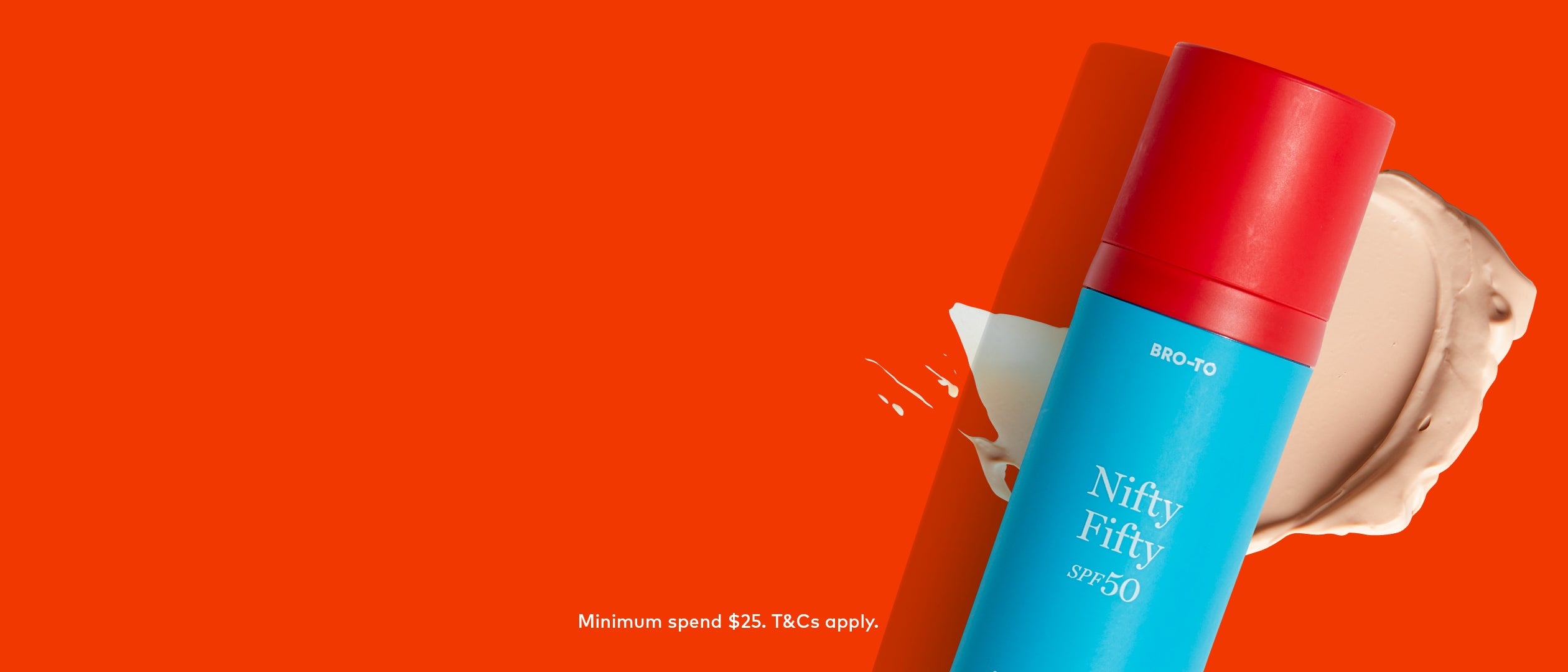 A blue and red bottle labeled “Nifty Fifty SPF 50” lies on its side with sunscreen smeared underneath, set against a bright orange background. Small text at the bottom says, Minimum spend $25. T&Cs apply.